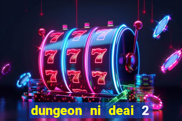 dungeon ni deai 2 temporada dublado data de lançamento